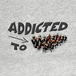 Addicted to Classical Music, Symphony Orchestra T-Shirt